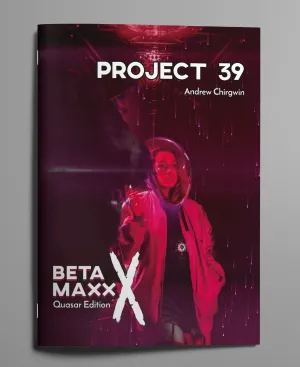 Project 39: Beta Maxx X Quasar Edition